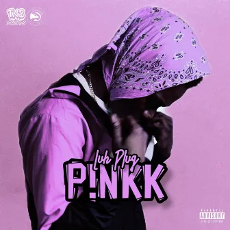 P!NKK by Luh Plug