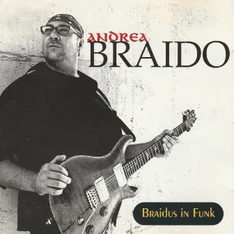 Braidus In Funk (Remastered 2020) by Andrea Braido