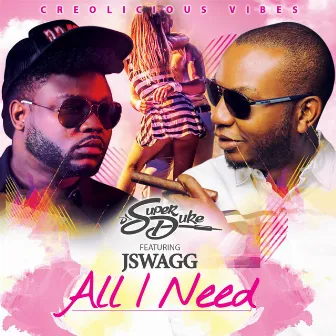 All I Need (feat. J Swagg) by DJ Super Duke