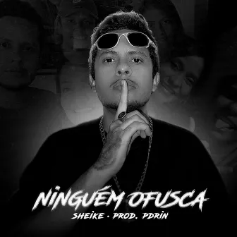 Ninguém Ofusca by SHEIKE