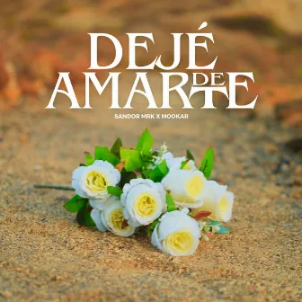 Dejé De Amarte by Sandor MRK