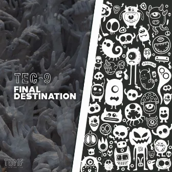 Final Destination by TEC9