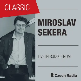 Live in Rudolfinum: Miroslav Sekera (Live) by Miroslav Sekera