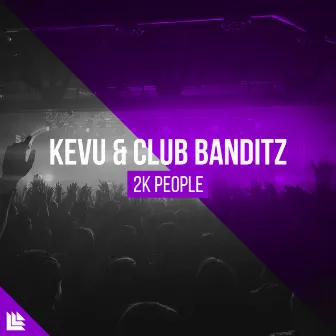 2K People by Club Banditz