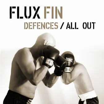 Defences / All Out EP by Flux Fin