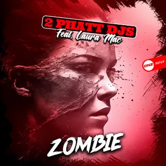 Zombie by 2 Phatt DJS