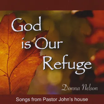 God is Our Refuge by Donna Nelson