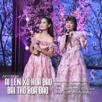 LK Ai Lên Xứ Hoa Đào - Bài Thơ Hoa Đào by Hạnh Nguyên