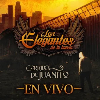 Corrido de Juanito (En Vivo) by Los Elegantes de la Banda