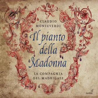 Monteverdi: Il pianto della Madonna by La Compagnia del Madrigale