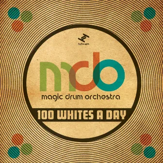 100 Whites a Day by Magic Drum Orchestra