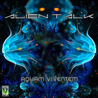 Aquam Viventem by Alien Talk