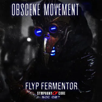 Obscene Movement by Flyp Fermentor