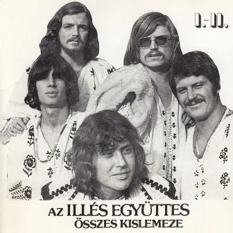 Az Illés együttes összes kislemeze by Illés-Ensemble