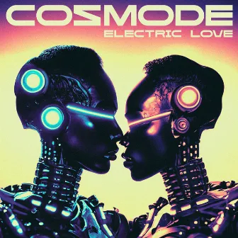 Electric Love by COSMODE