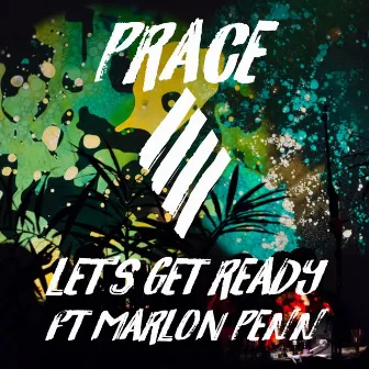 Let's Get Ready by Prace