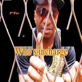 Who's Incharge by P' Tee