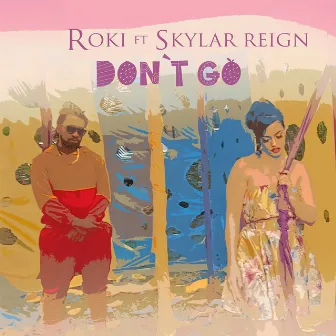 Don't Go (feat. Skylar Reign) by Roki