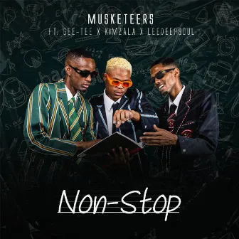 Non-Stop (feat. GEE-TEE, KIMZALA & LEEDEEPSOUL) by Musketeers