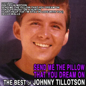 Send Me The Pillow That You Dream On: The Best Of Johnny Tillotson by Johnny Tillotson