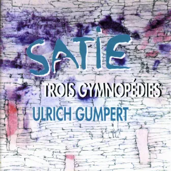 Satie: Trois Gymnopedies by Ulrich Gumpert