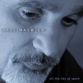 All the Lies of Spain by Dave Maswick