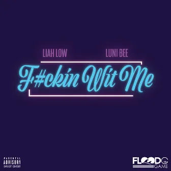 F#CKIN WIT ME by Luni Bee