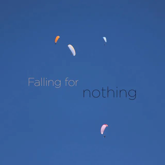 Falling for nothing