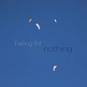 Falling for nothing by Bubba Silfwer