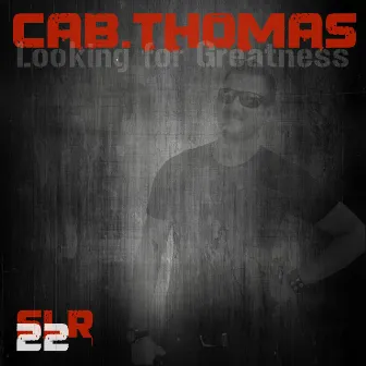 Looking for Greatness by Cab Thomas