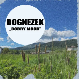 Dobry mood by Dognezek