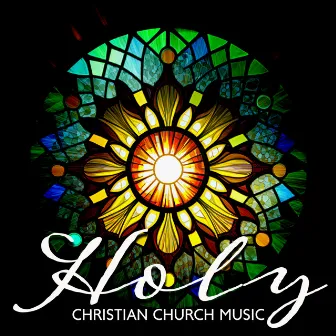 Holy Christian Church Music – Instrumental Backing Tracks To Pray by Worships Of Christianity