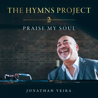 The Hymns Project 2 - Praise My Soul by Jonathan Veira