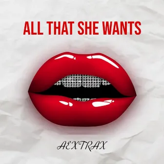 All That She Wants (Techno Remix) by AEXTRAX