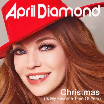 Christmas (Is My Favorite Time of Year) by April Diamond