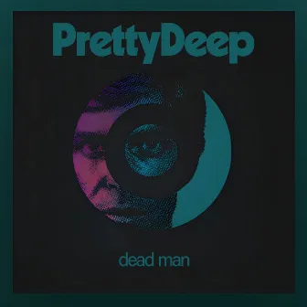 Dead Man by PrettyDeep