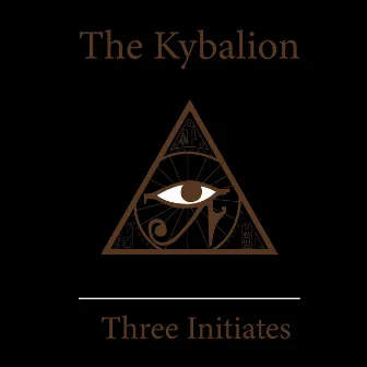 The Kybalion by Christopher Saylor