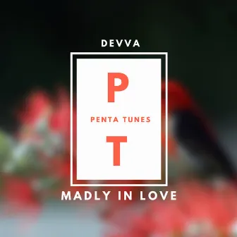 Madly In Love by Devva