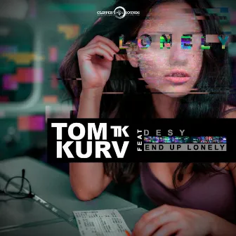 End up Lonely by Tom Kurv