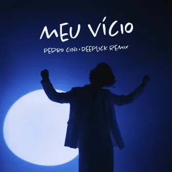 Meu Vício (Deeplick Remix) by Pedro Cini