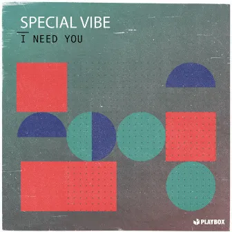 I Need You by Special Vibe