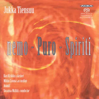 Tiensuu, J.: Nemo / Clarinet Concerto, Puro / Spirit by Avanti! Chamber Orchestra