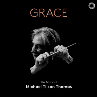 Grace: The Music of Michael Tilson Thomas by Audra McDonald