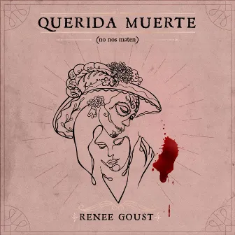 Querida Muerte (No Nos Maten) by Renee Goust