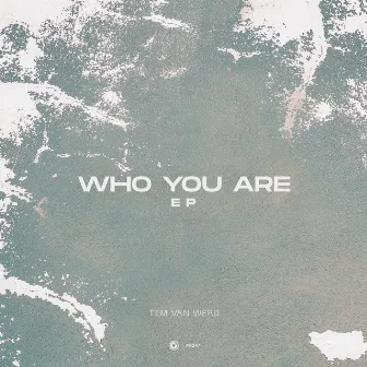 Who You Are EP by Tim van Werd