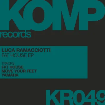 Fat House EP by Luca Ramacciotti