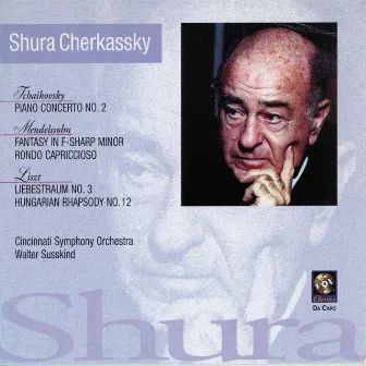 Shura Cherkassky Plays Tchaikovsky, Mendelssohn & Liszt by Cincinnati Symphony Orchestra