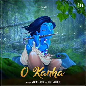 O Kanha by Manpreet Shergill