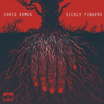 Sickly Fingers by Chris Komus