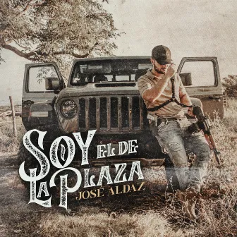 Soy El De La Plaza by Jose Aldaz